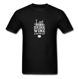 I Just Want To Drink My Wine & Pet My Cat Men's T-Shirt